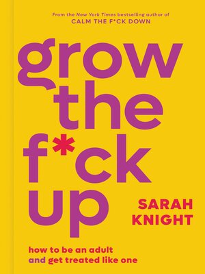 cover image of Grow the F*ck Up